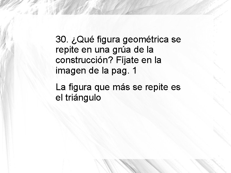 30. ¿Qué figura geométrica se repite en una grúa de la construcción? Fíjate en