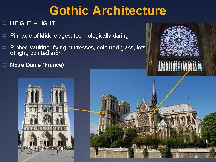 Gothic Architecture Ü HEIGHT + LIGHT Ü Pinnacle of Middle ages, technologically daring Ü