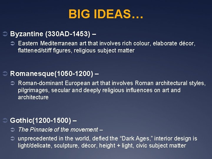 BIG IDEAS… Ü Byzantine (330 AD-1453) – Ü Eastern Mediterranean art that involves rich