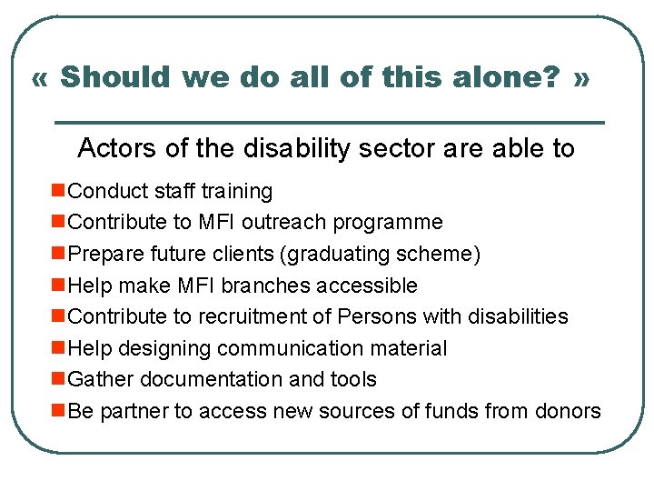  « Should we do all of this alone? » Actors of the disability