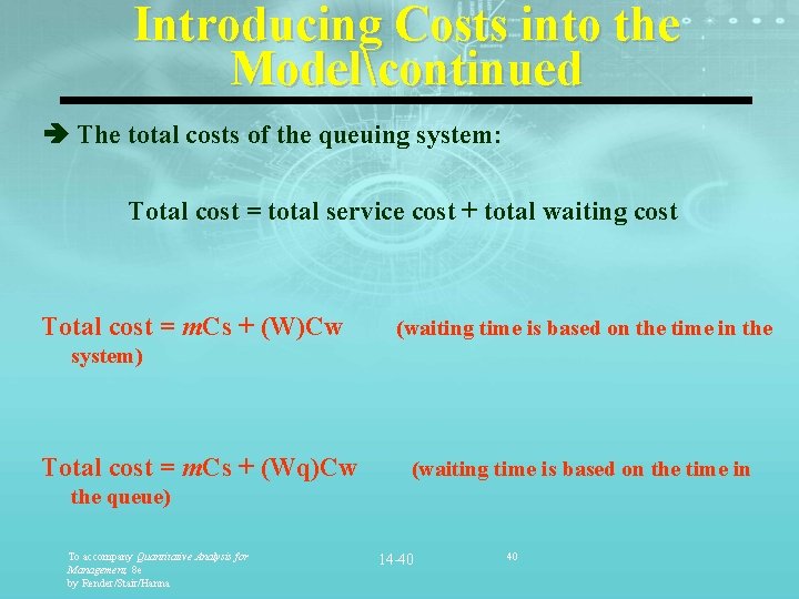 Introducing Costs into the Modelcontinued The total costs of the queuing system: Total cost