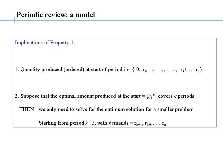 Periodic review: a model Implications of Property 1: 1. Quantity produced (ordered) at start