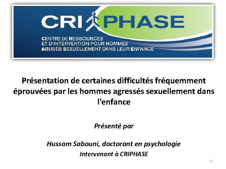 Présentation de certaines difficultés fréquemment éprouvées par les hommes agressés sexuellement dans l'enfance Présenté