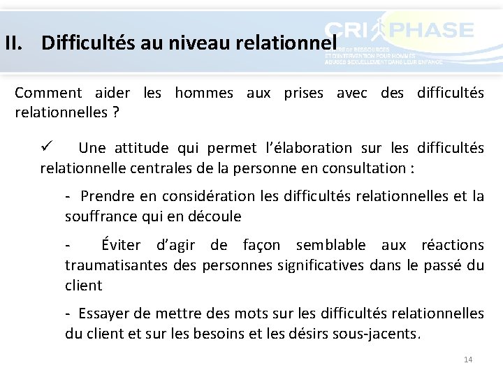 II. Difficultés au niveau relationnel Comment aider les hommes aux prises avec des difficultés