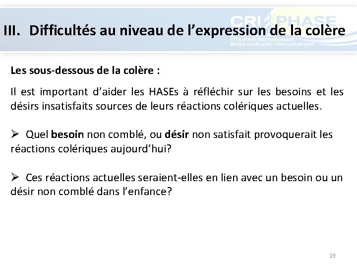 III. Difficultés au niveau de l’expression de la colère Les sous-dessous de la colère