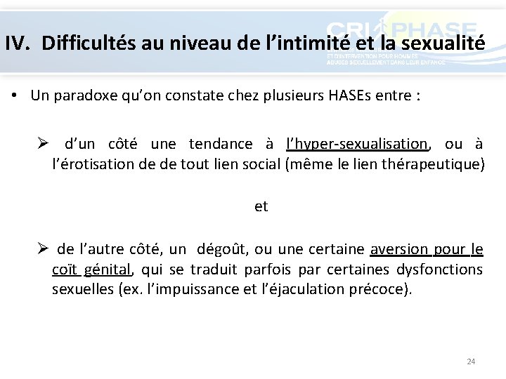 IV. Difficultés au niveau de l’intimité et la sexualité • Un paradoxe qu’on constate