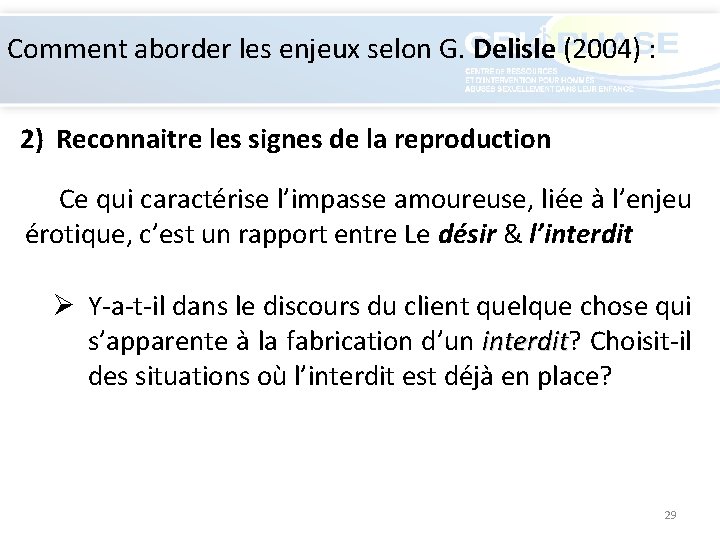 Comment aborder les enjeux selon G. Delisle (2004) : 2) Reconnaitre les signes de