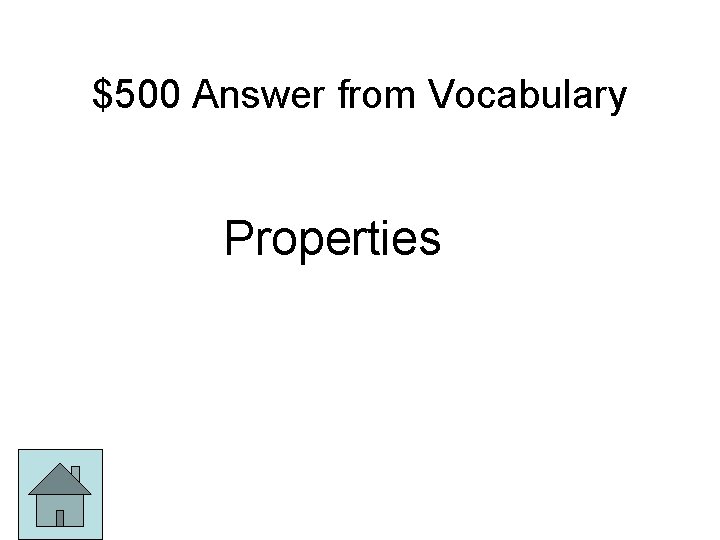 $500 Answer from Vocabulary Properties 