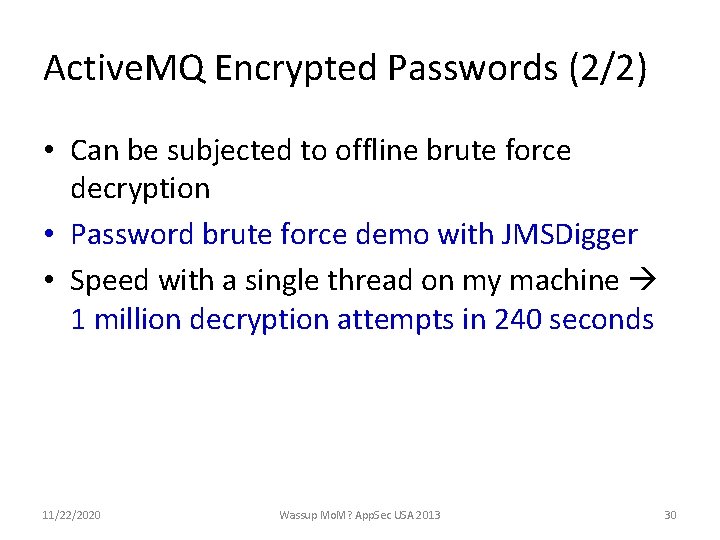 Active. MQ Encrypted Passwords (2/2) • Can be subjected to offline brute force decryption