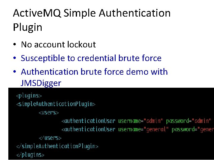 Active. MQ Simple Authentication Plugin • No account lockout • Susceptible to credential brute