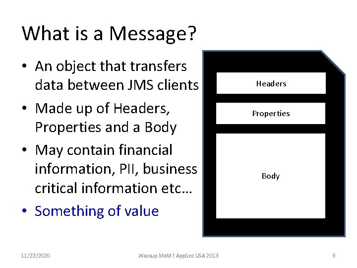 What is a Message? • An object that transfers data between JMS clients •