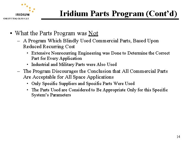 Iridium Parts Program (Cont’d) • What the Parts Program was Not – A Program