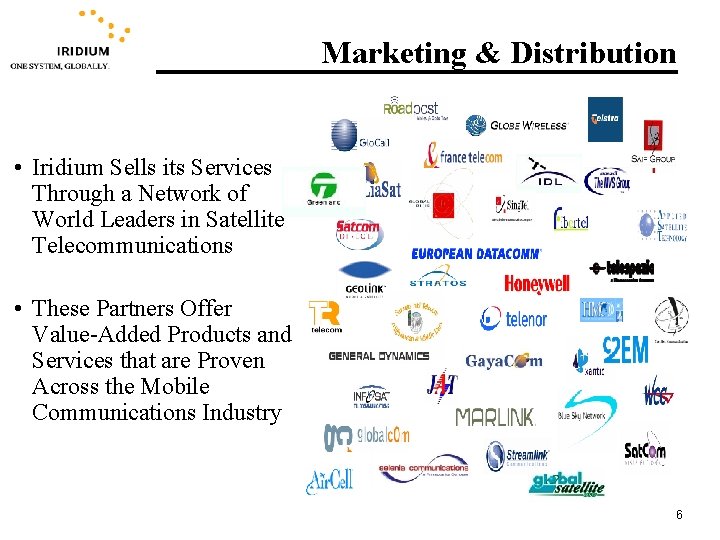 Marketing & Distribution • Iridium Sells its Services Through a Network of World Leaders