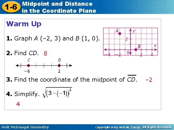 1 -6 Midpoint and Distance in the Coordinate Plane Warm Up 1. Graph A