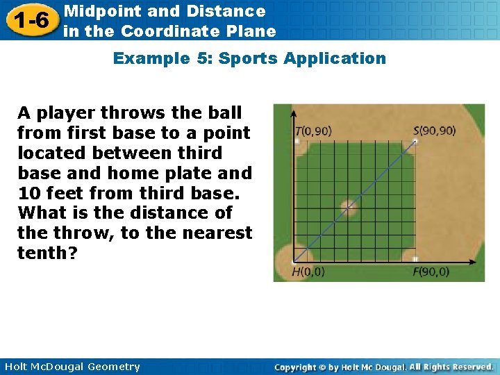 1 -6 Midpoint and Distance in the Coordinate Plane Example 5: Sports Application A