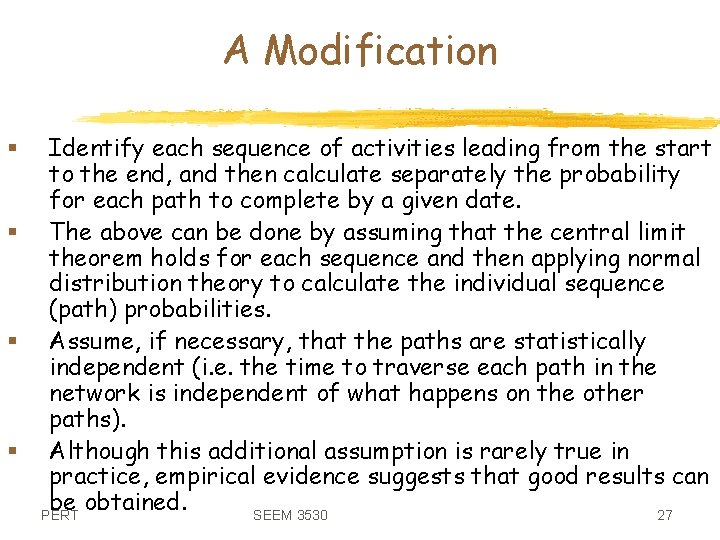 A Modification Identify each sequence of activities leading from the start to the end,