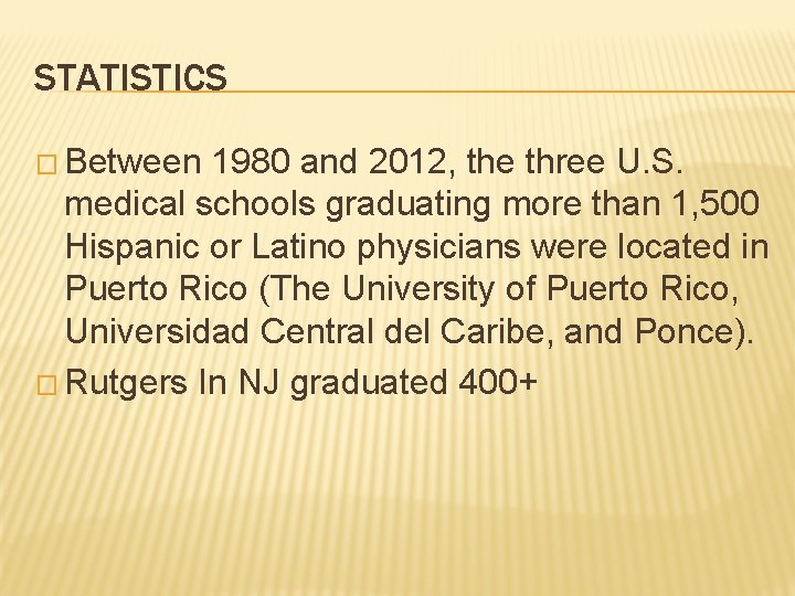 STATISTICS � Between 1980 and 2012, the three U. S. medical schools graduating more