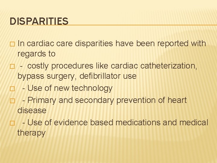 DISPARITIES In cardiac care disparities have been reported with regards to � - costly