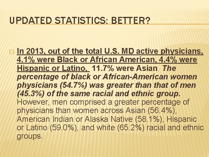 UPDATED STATISTICS: BETTER? � In 2013, out of the total U. S. MD active