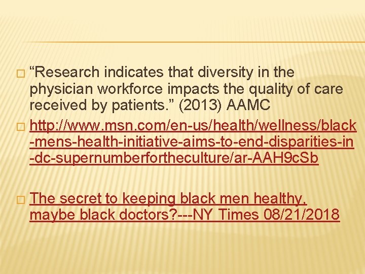 � “Research indicates that diversity in the physician workforce impacts the quality of care