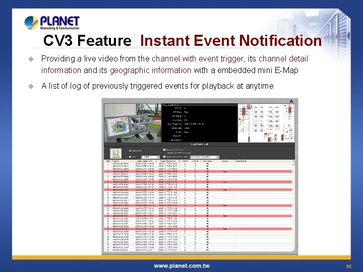 CV 3 Feature Instant Event Notification u Providing a live video from the channel