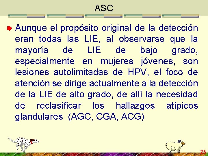 ASC Aunque el propósito original de la detección eran todas las LIE, al observarse