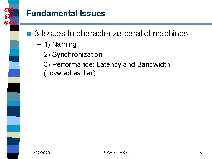 CPE 631 AM Fundamental Issues n 3 Issues to characterize parallel machines – 1)