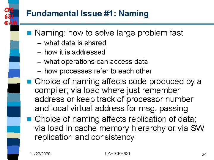 CPE 631 AM Fundamental Issue #1: Naming n Naming: how to solve large problem