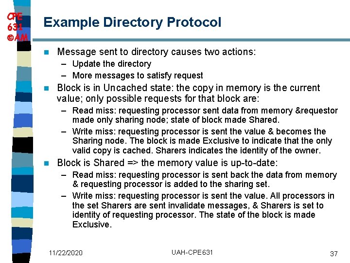 CPE 631 AM Example Directory Protocol n Message sent to directory causes two actions: