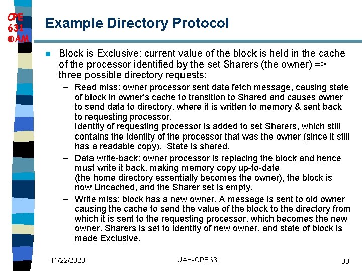 CPE 631 AM Example Directory Protocol n Block is Exclusive: current value of the