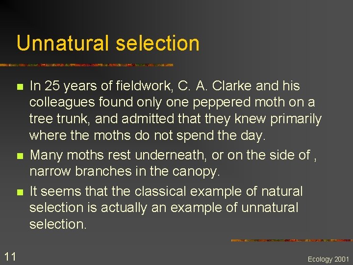 Unnatural selection n 11 In 25 years of fieldwork, C. A. Clarke and his