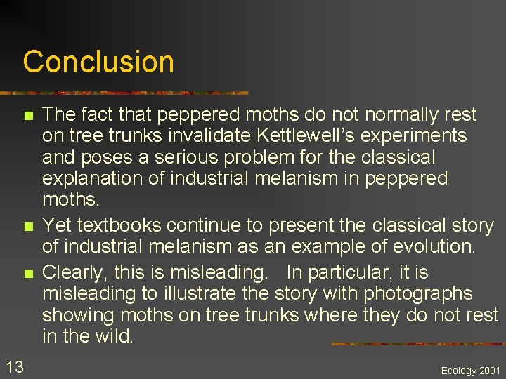 Conclusion n 13 The fact that peppered moths do not normally rest on tree