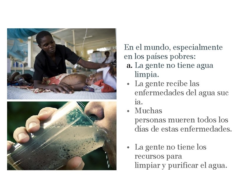 Los Problemas En el mundo, especialmente en los países pobres: a. La gente no Los Problemas En el mundo, especialmente en los países pobres: a. La gente no