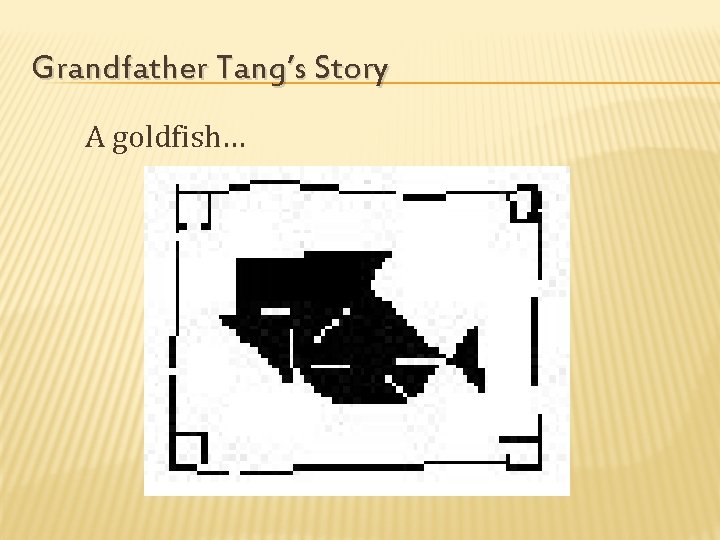 Grandfather Tang’s Story A goldfish… 