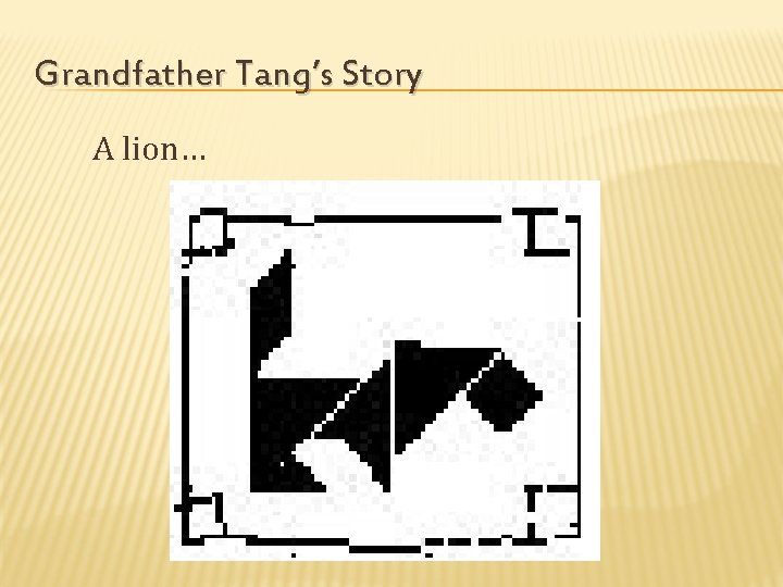 Grandfather Tang’s Story A lion… 