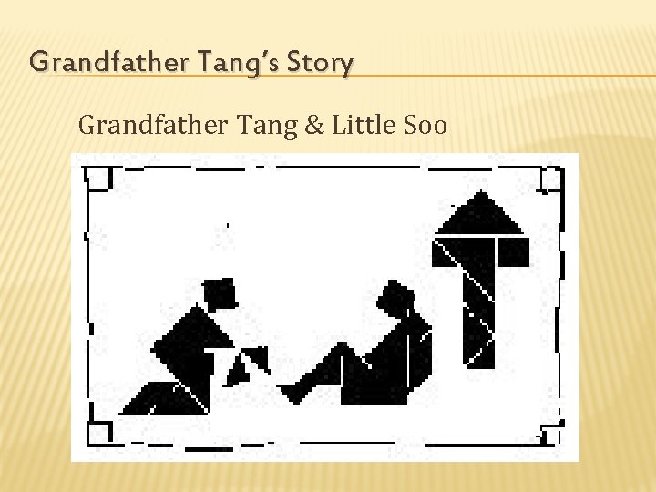 Grandfather Tang’s Story Grandfather Tang & Little Soo 