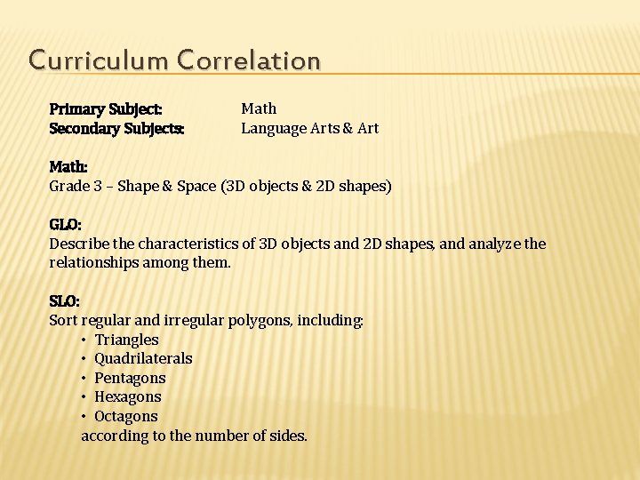 Curriculum Correlation Primary Subject: Secondary Subjects: Math Language Arts & Art Math: Grade 3