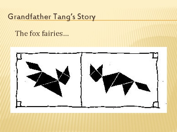 Grandfather Tang’s Story The fox fairies… 