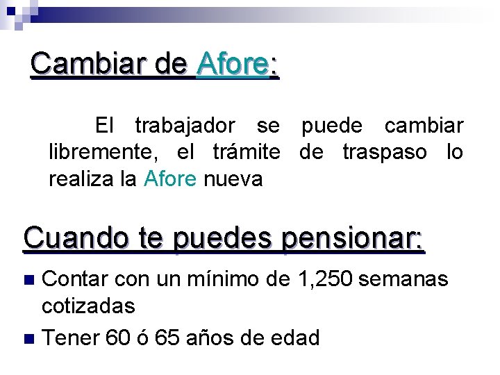 Cambiar de Afore: El trabajador se puede cambiar libremente, el trámite de traspaso lo