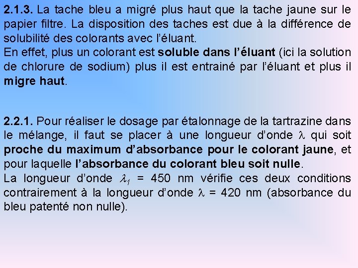 2. 1. 3. La tache bleu a migré plus haut que la tache jaune