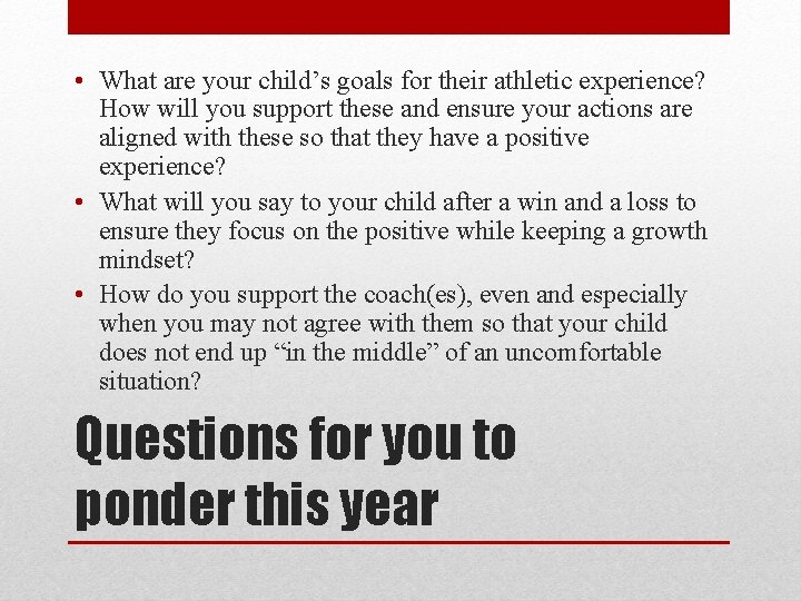 • What are your child’s goals for their athletic experience? How will you • What are your child’s goals for their athletic experience? How will you