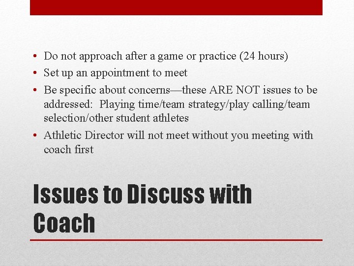  • Do not approach after a game or practice (24 hours) • Set