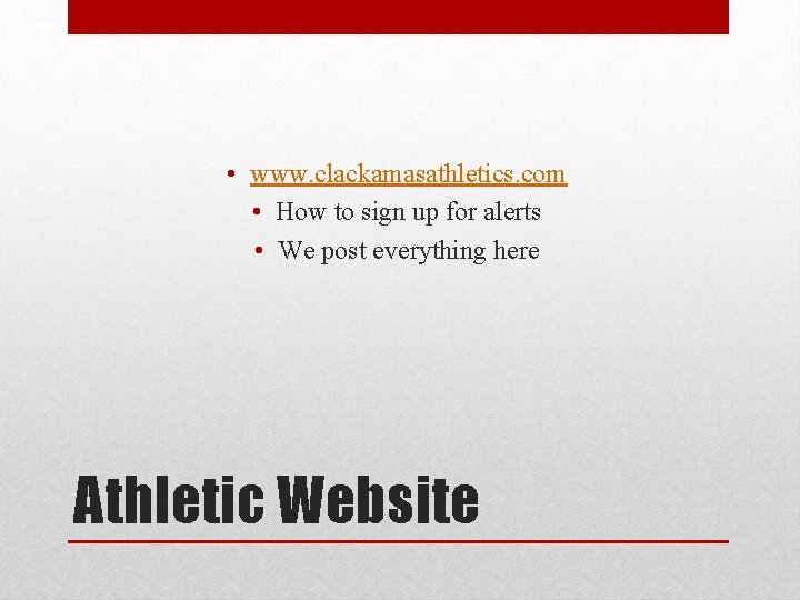 • www. clackamasathletics. com • How to sign up for alerts • We • www. clackamasathletics. com • How to sign up for alerts • We