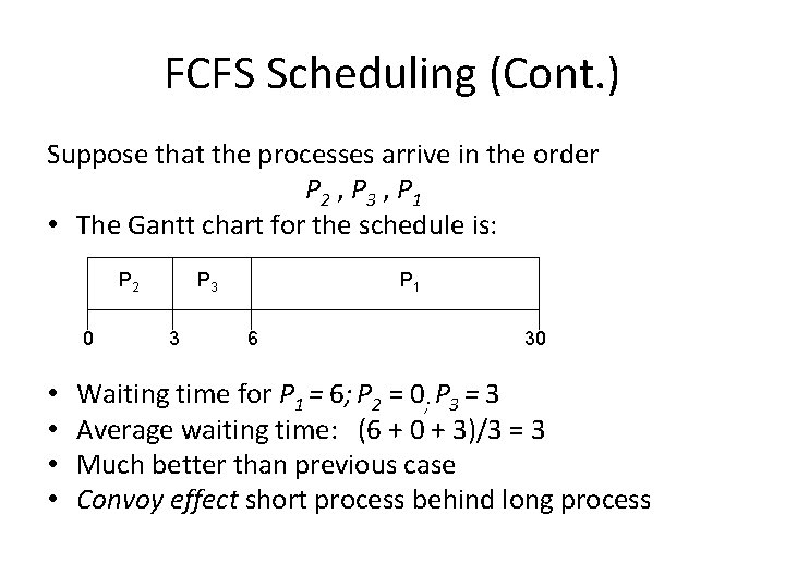 FCFS Scheduling (Cont. ) Suppose that the processes arrive in the order P 2