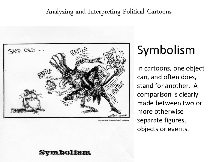 Analyzing and Interpreting Political Cartoons Symbolism In cartoons, one object can, and often does,
