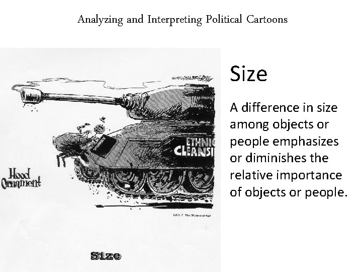 Analyzing and Interpreting Political Cartoons Size A difference in size among objects or people