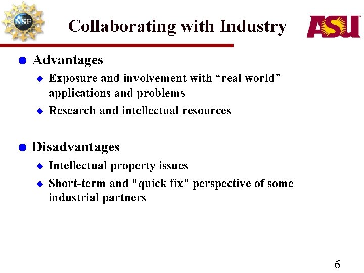 Collaborating with Industry l Advantages u u l Exposure and involvement with “real world”