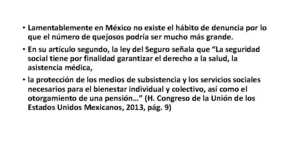  • Lamentablemente en México no existe el hábito de denuncia por lo que