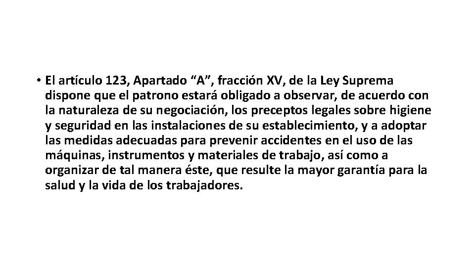  • El artículo 123, Apartado “A”, fracción XV, de la Ley Suprema dispone